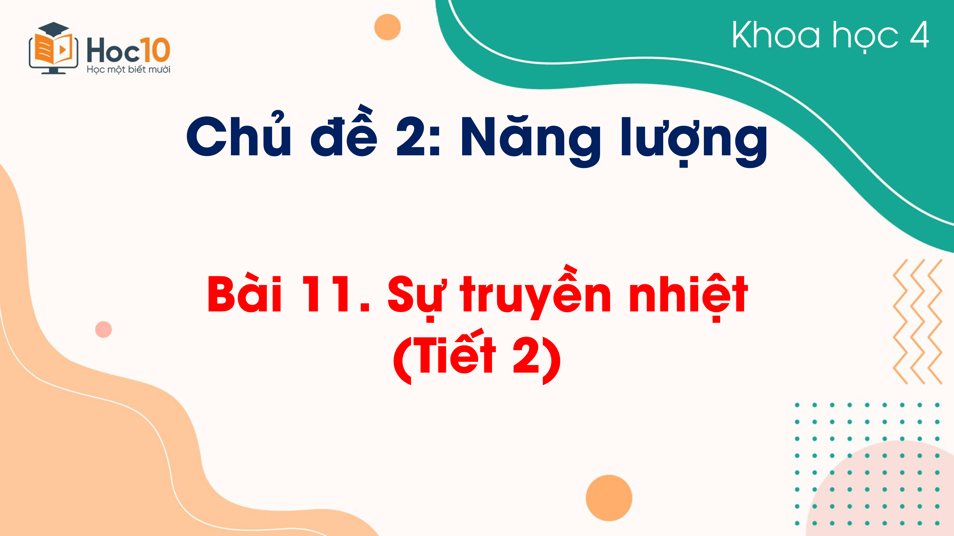 Chủ đề 2 - Bài 11 Sự truyền nhiệt (Tiết 2)